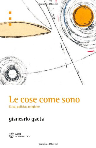 Le cose come sono. Etica, politica, religione book