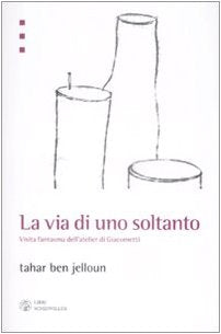 La via di uno soltanto. Visita fantasma dell'atelier di Giacometti Essays & Short Stories