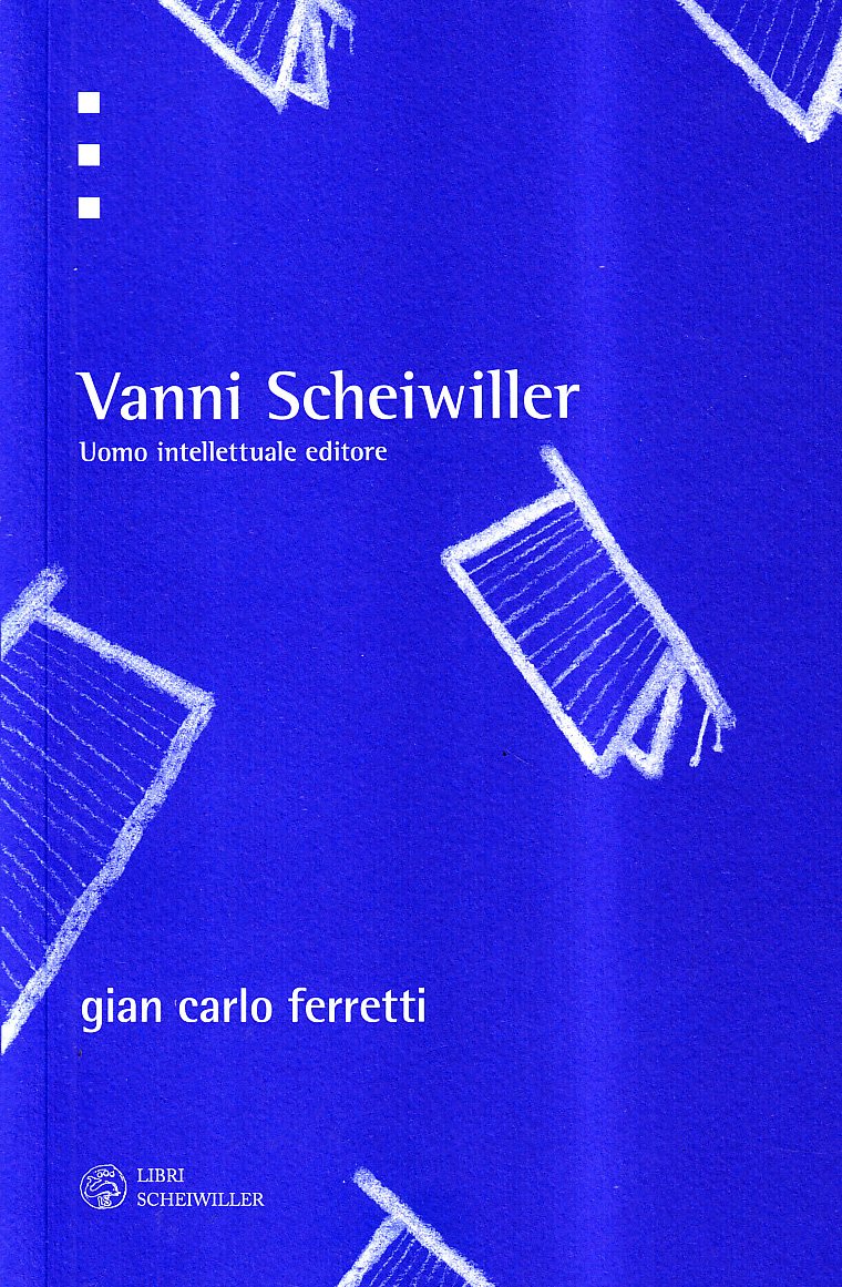 Vanni Scheiwiller. Uomo, intellettuale, editore Media & Communication