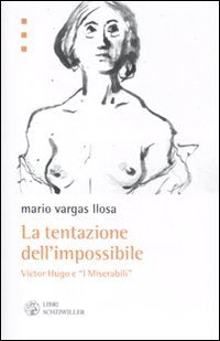 La tentazione dell'impossibile. Victor Hugo e i «I Miserabili» Contemporary literature