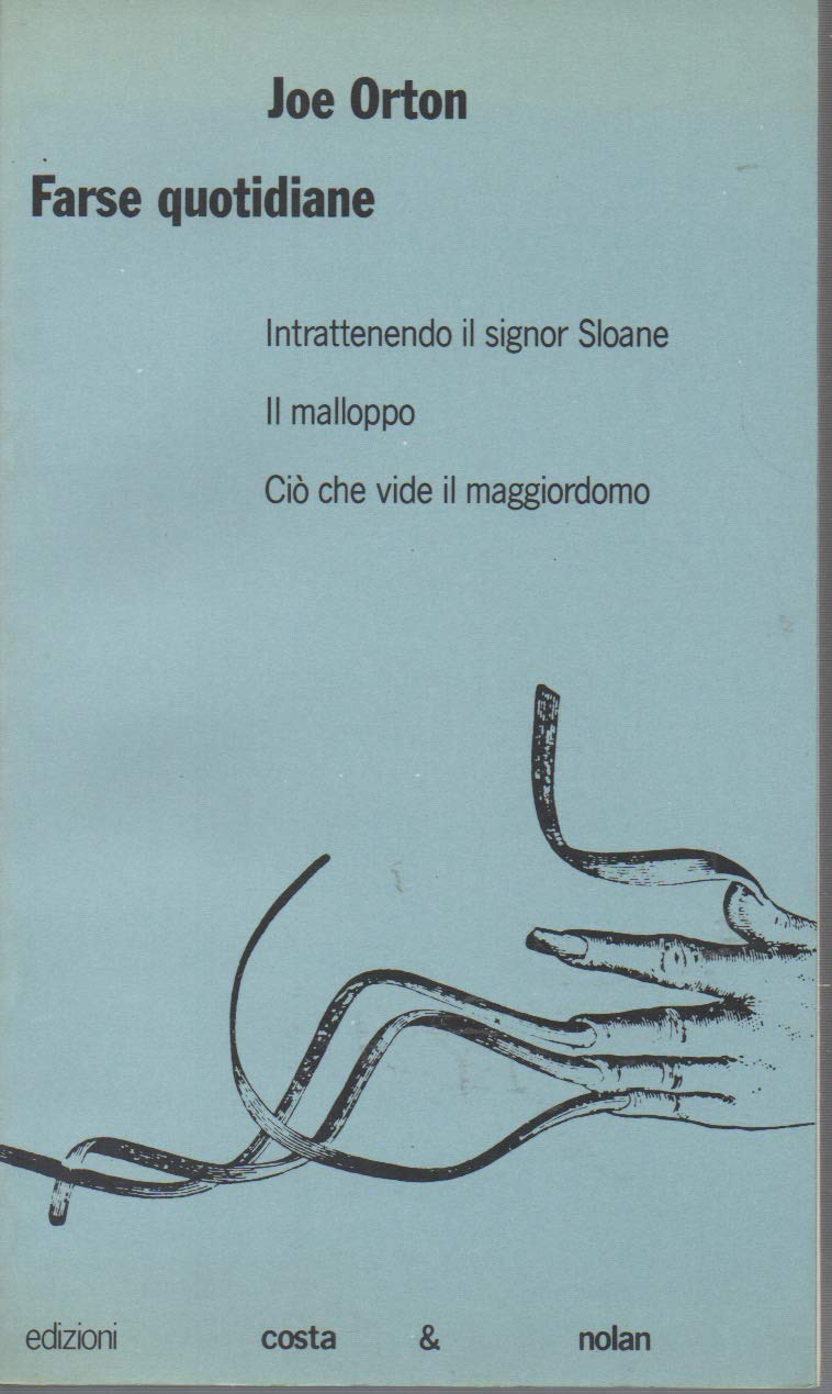 Farse quotidiane: Intrattenendo il signor Sloane-Il malloppo-Ciò che vide il maggiordomo (L' opera drammatica) Drama