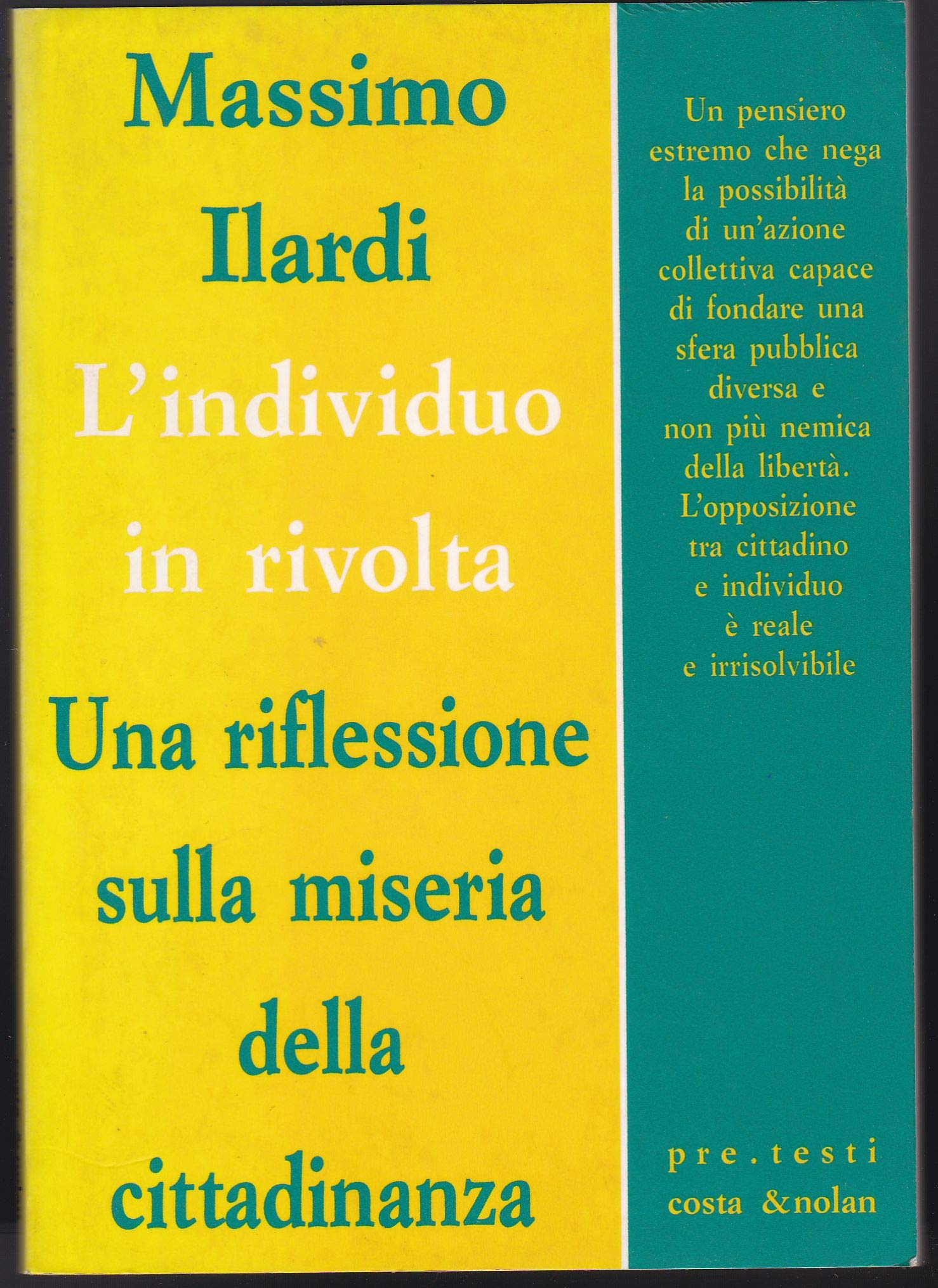 L'individuo in rivolta. Una riflessione sulla miseria della cittadinanza (Pre.testi) Books