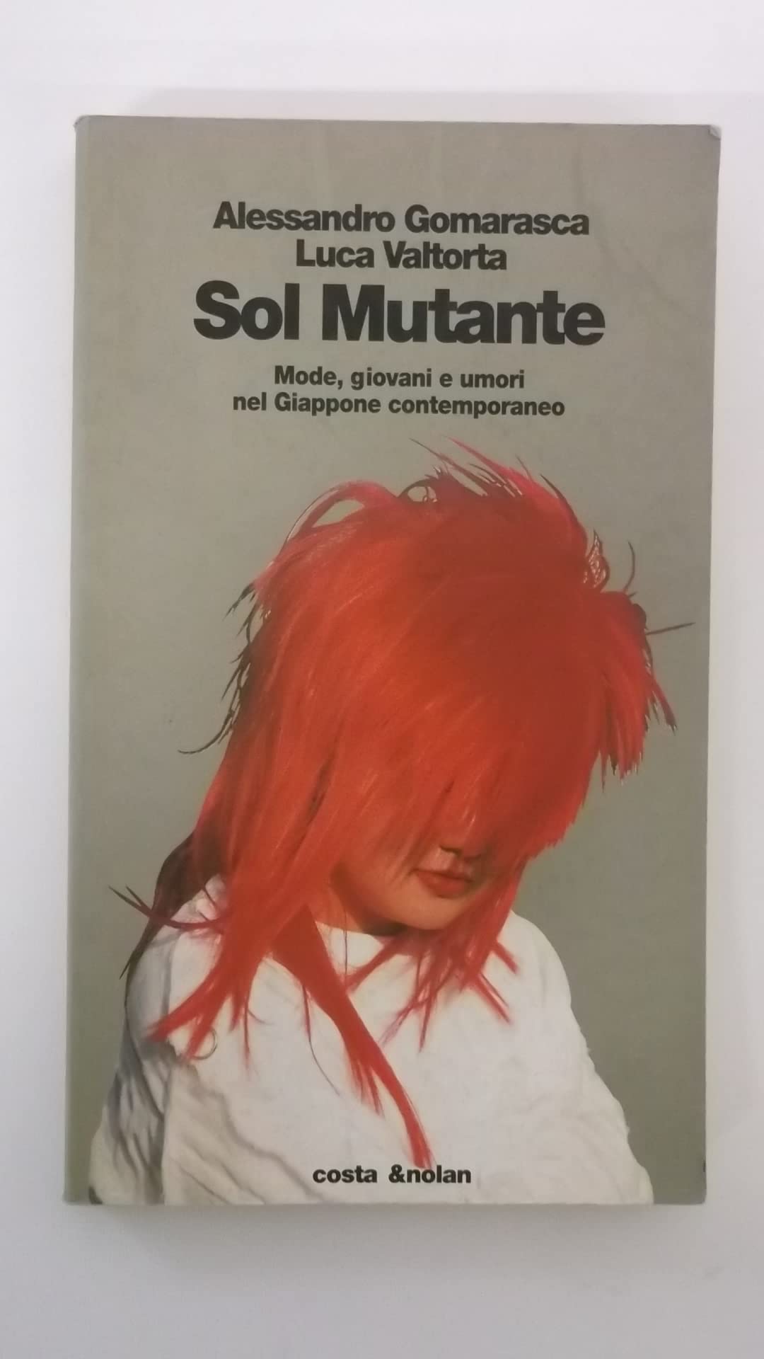 Sol mutante. Mode, giovani e umori nel Giappone contemporaneo book