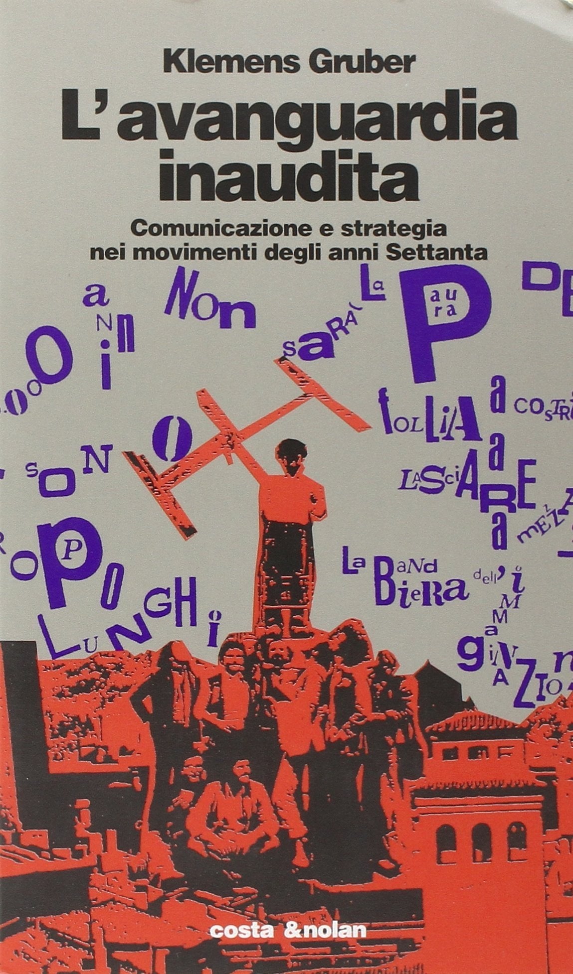 L'avanguardia inaudita. Comunicazione e strategia nei movimenti degli anni Settanta (Riscontri) Education & Training