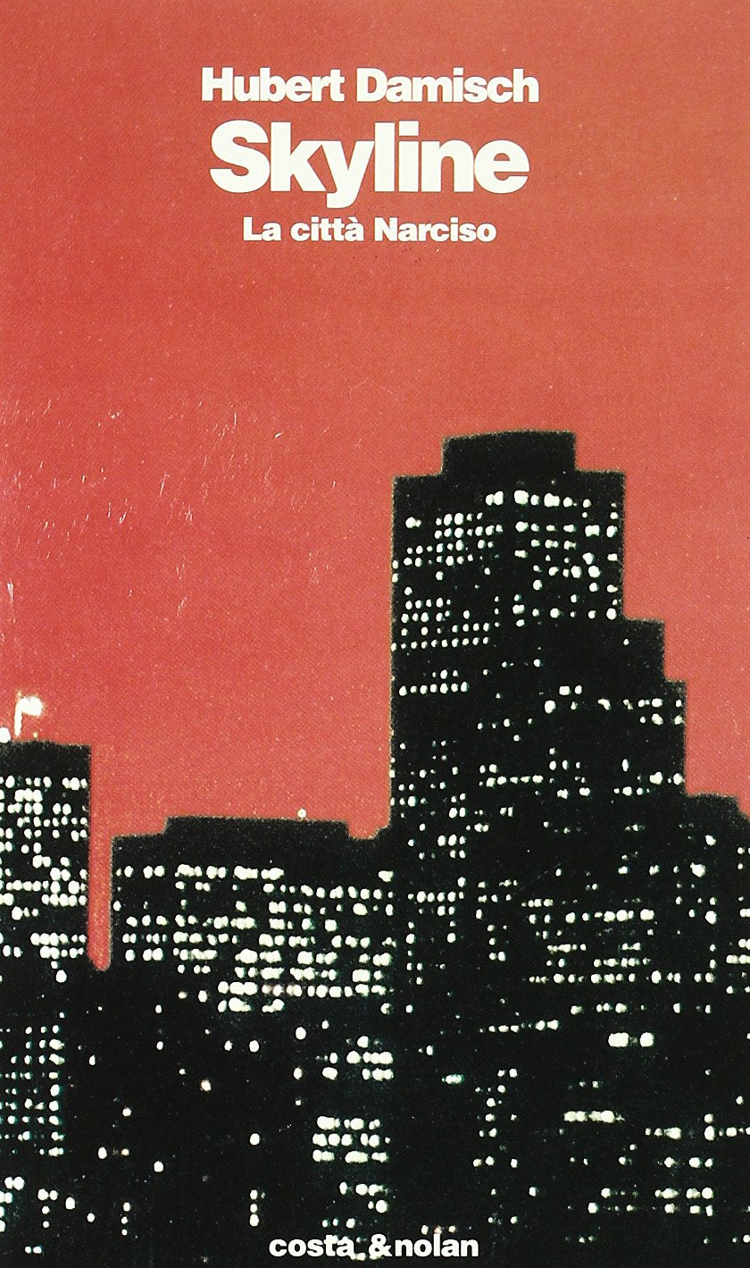 Skyline. La città Narciso (I turbamenti dell'arte) Architecture