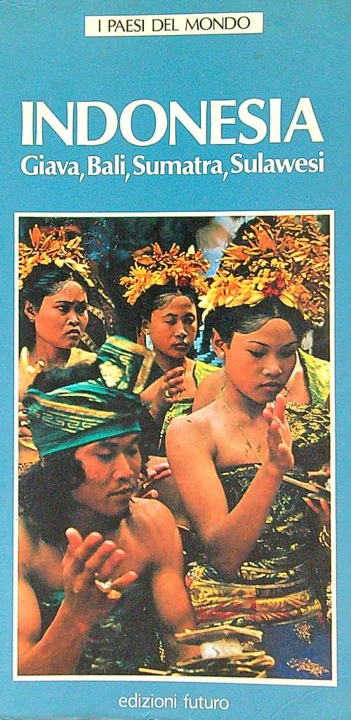 Indonesia. Giava, Bali Sumatra, Sulawesi book