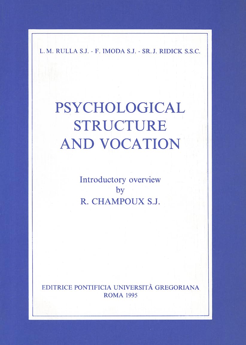 Psychological Structure and Vocation: A Study of the Motivations for Entering and Leaving the Religious Life Education & Training