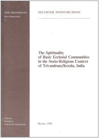 The Spirituality of Basic Ecclesial Communities in the Socio-Religious Context of Trivandrum/Kerala, India (Serie Diritto Canonica) Religion & Esotericism