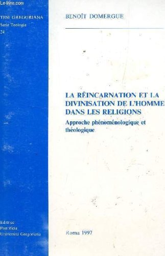Reincarnation Et La Divinisation de L'Homme Dans Les Religions: Approche Phenomenologique Et Theologique (Tesi Gregoriana: Teologia, Band 24) Social Sciences