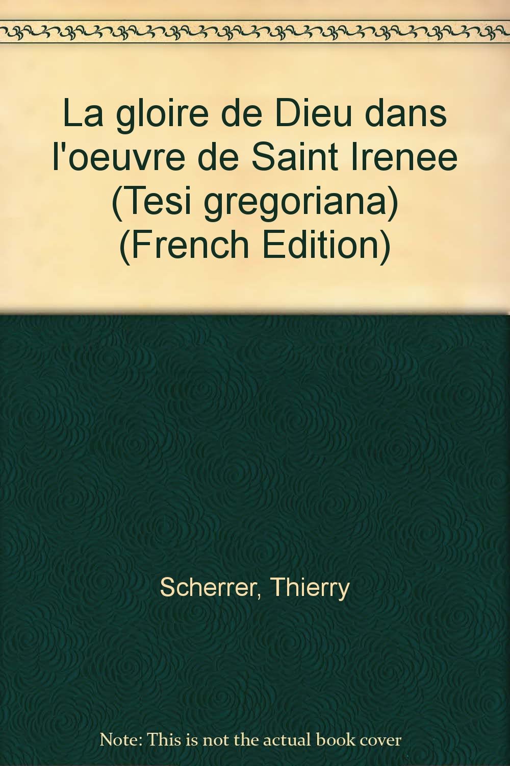 Gloire De Dieu Dans Oeuvre De Saint Irenee book