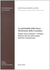 La Spiritualita Delle Suore Missionarie Della Consolata book