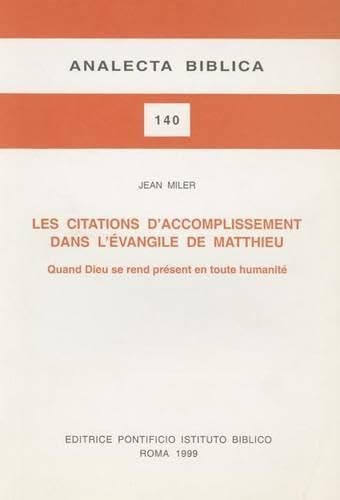 Les Citations D'accomplissement Dans L'evangile De Matthieu: Quand Dieu se rend present en toute humanite book