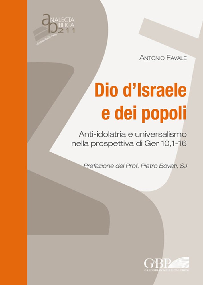 Dio D'israele E Dei Popoli: Anti-Idolatria e Universalismo Nella Prospettiva Di Ger 10,1-16 book