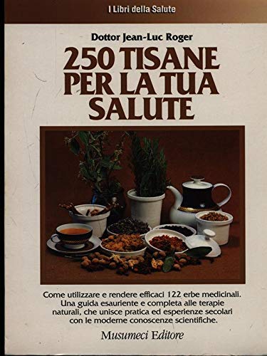 Duecentocinquanta tisane per la tua salute book