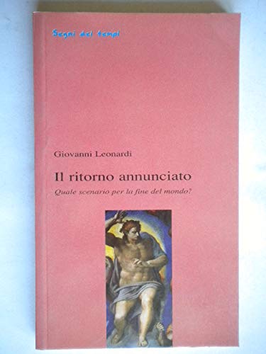 Il ritorno annunciato. Quale scenario per la fine del mondo? Religion & Esotericism