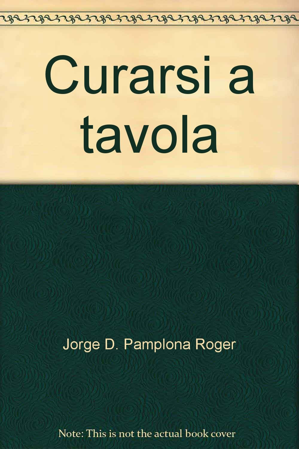 Curarsi a tavola. Gli alimenti per mantenersi in salute book