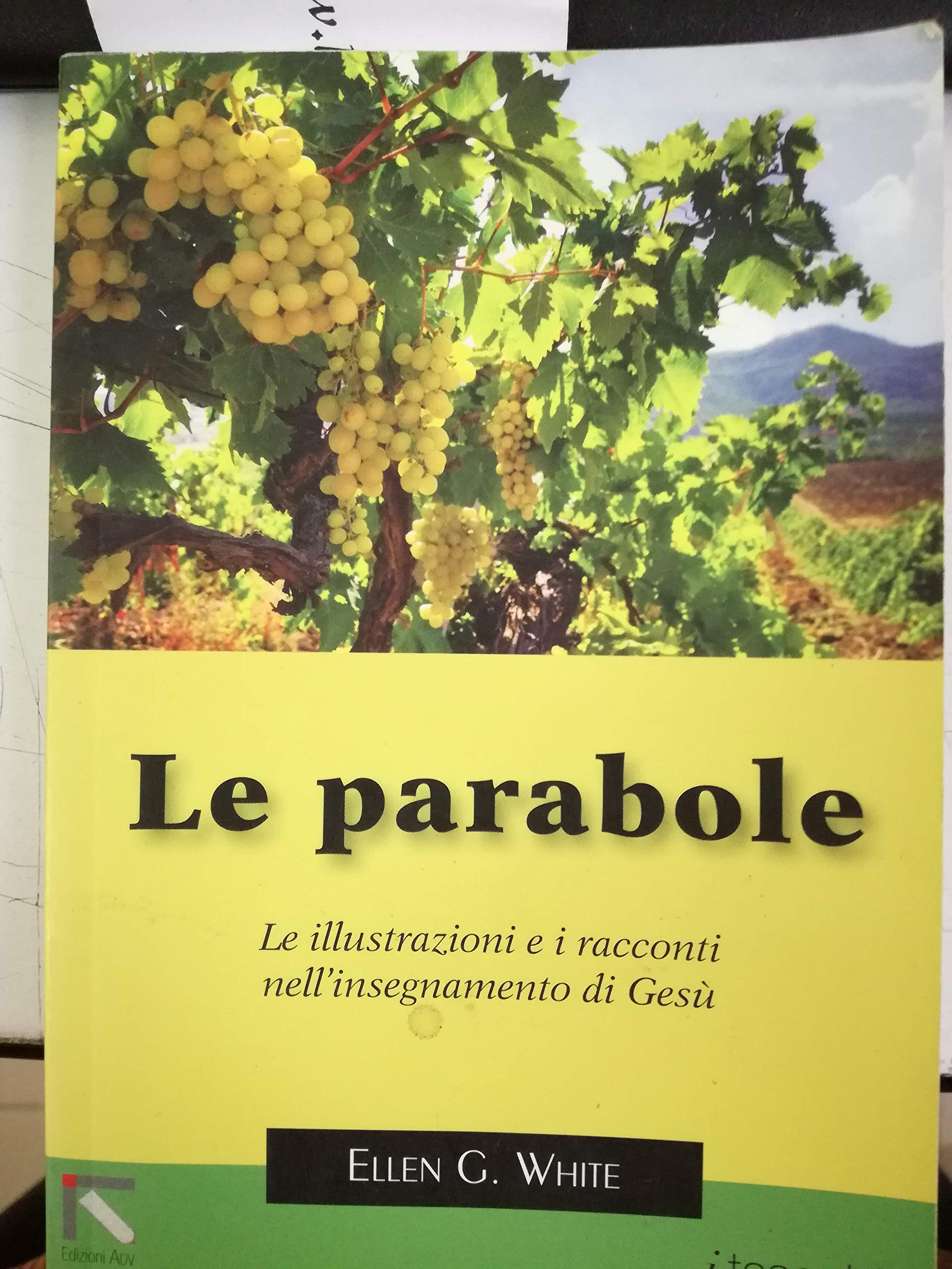 La parabole. Le illustrazioni e i racconti nell'insegnamento di Gesù (Tascabili E. G. White) Religion & Esotericism