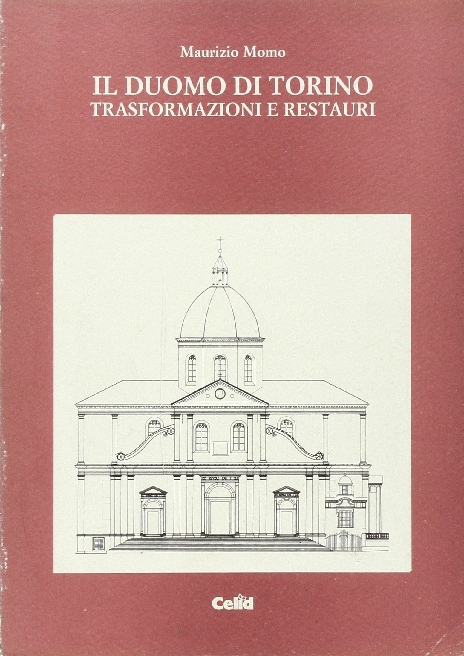 Il duomo di Torino. Trasformazioni e restauri book