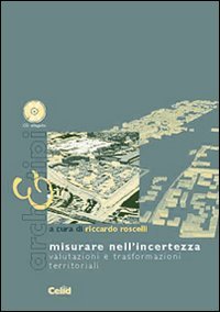 Misurare nell'incertezza. Valutazioni e trasformazioni territoriali. Con CD-ROM Mathematics