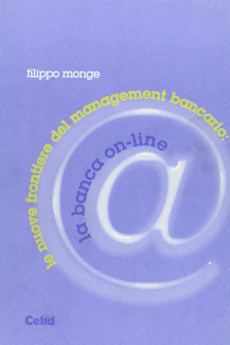 Le nuove frontiere del management bancario: la banca on-line Business, Finance & Career