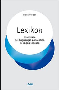 Lexicon essenziale del linguaggio penalistico di lingua tedesca Law