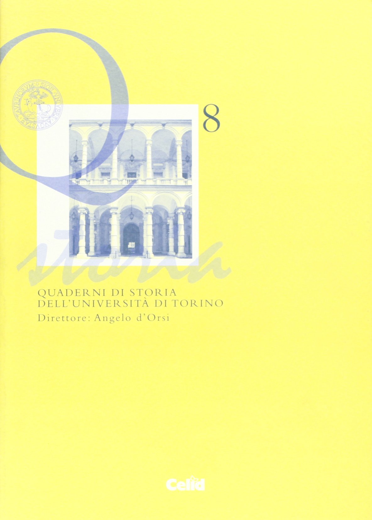 Quaderni di storia dell'Università di Torino (Vol. 8) Reference Books