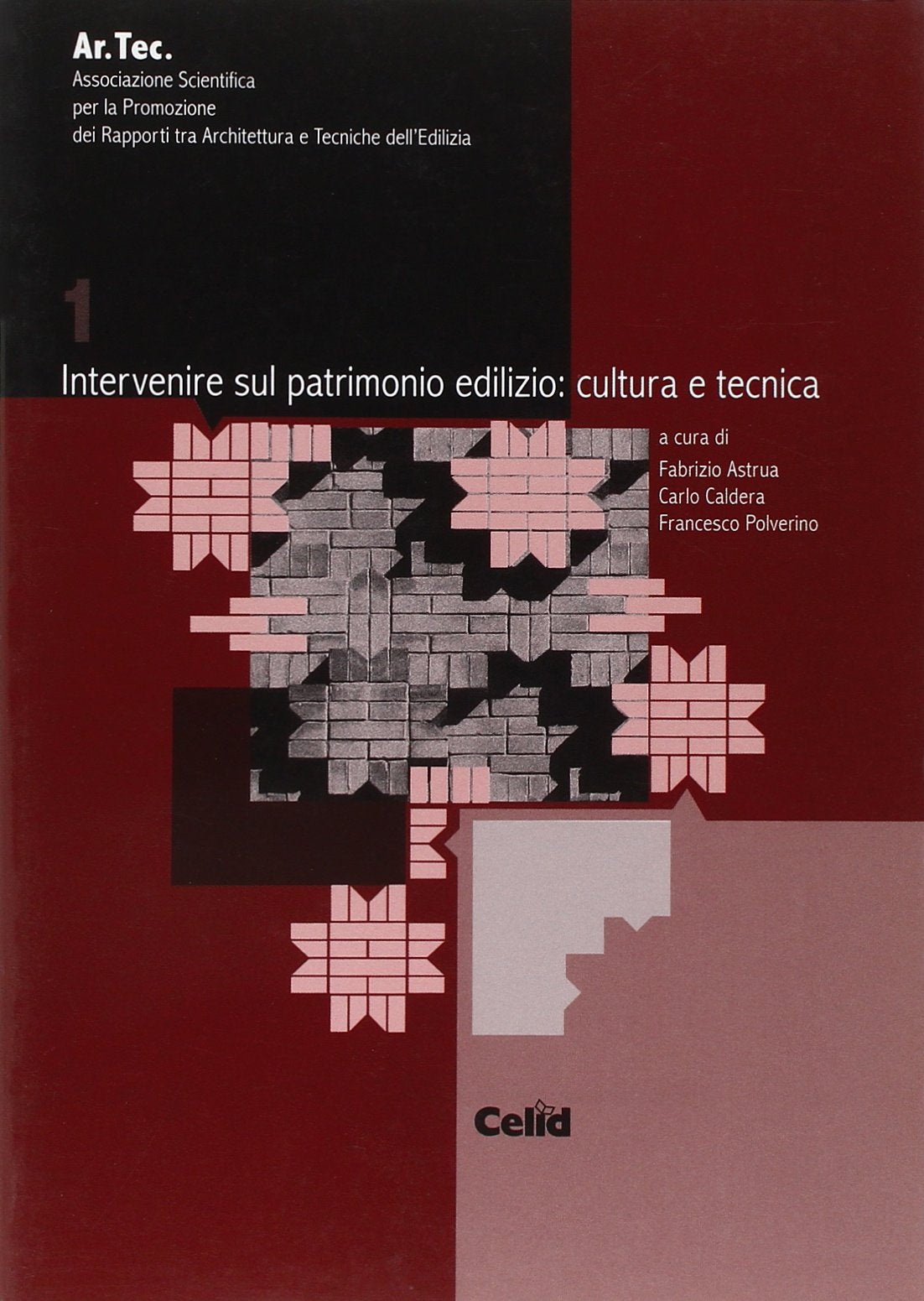 Intervenire sul patrimonio edilizio: cultura e tecnica Business & Technology