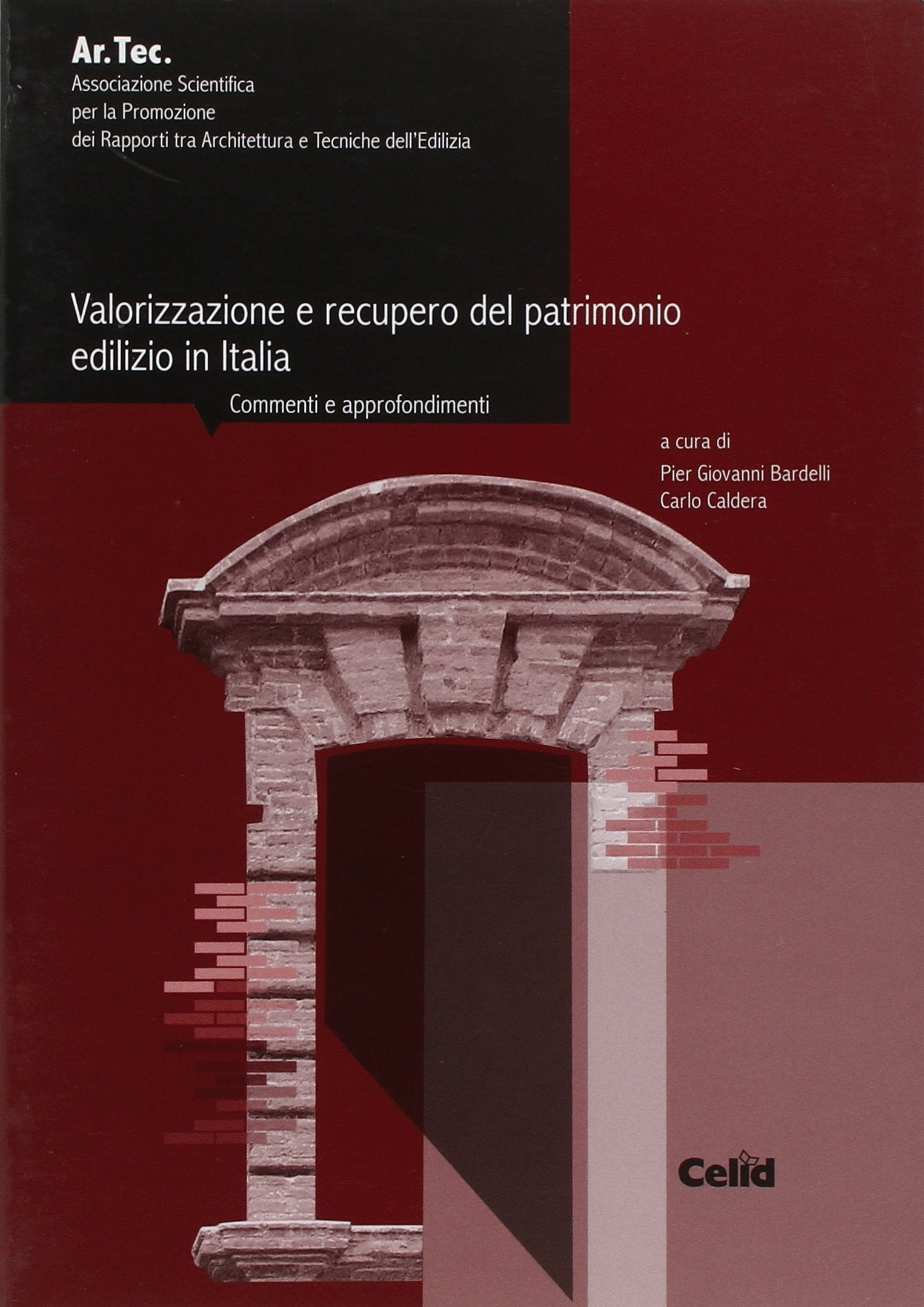 Valorizzazione e recupero del patrimonio edilizio in Italia. Commenti e approfondimenti Business & Technology