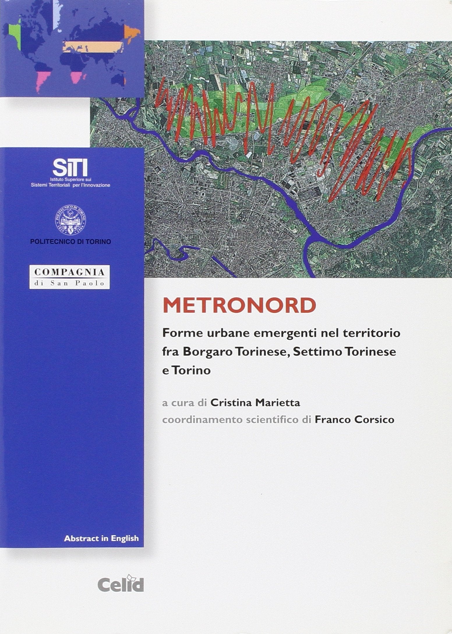 Metronord. Forme urbane emergenti nel territorio fra Borgaro Torinese, Settimo Torinese e Torino (Sistemi territoriali per l'innovazione) Politics & History