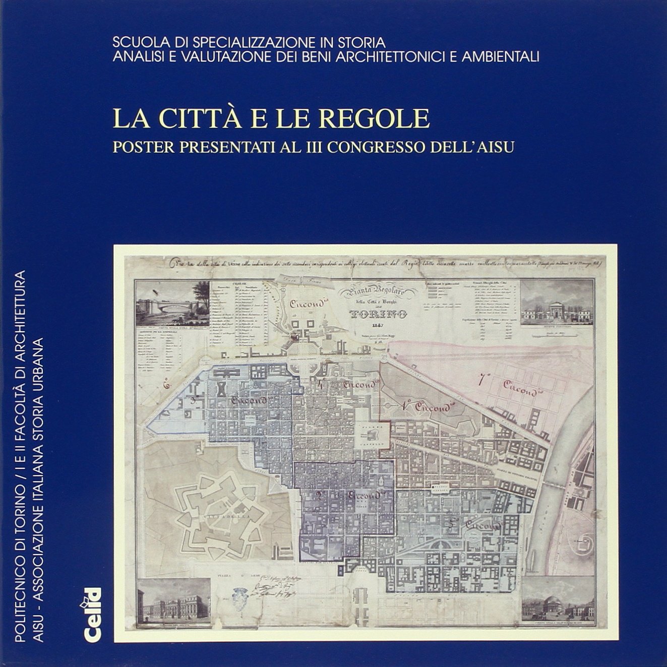 La città e le regole. Poster presentati al 3° Congresso dell'AISU. Con CD-ROM (Scuola storia analisi valutaz. beni arch.) Social Sciences