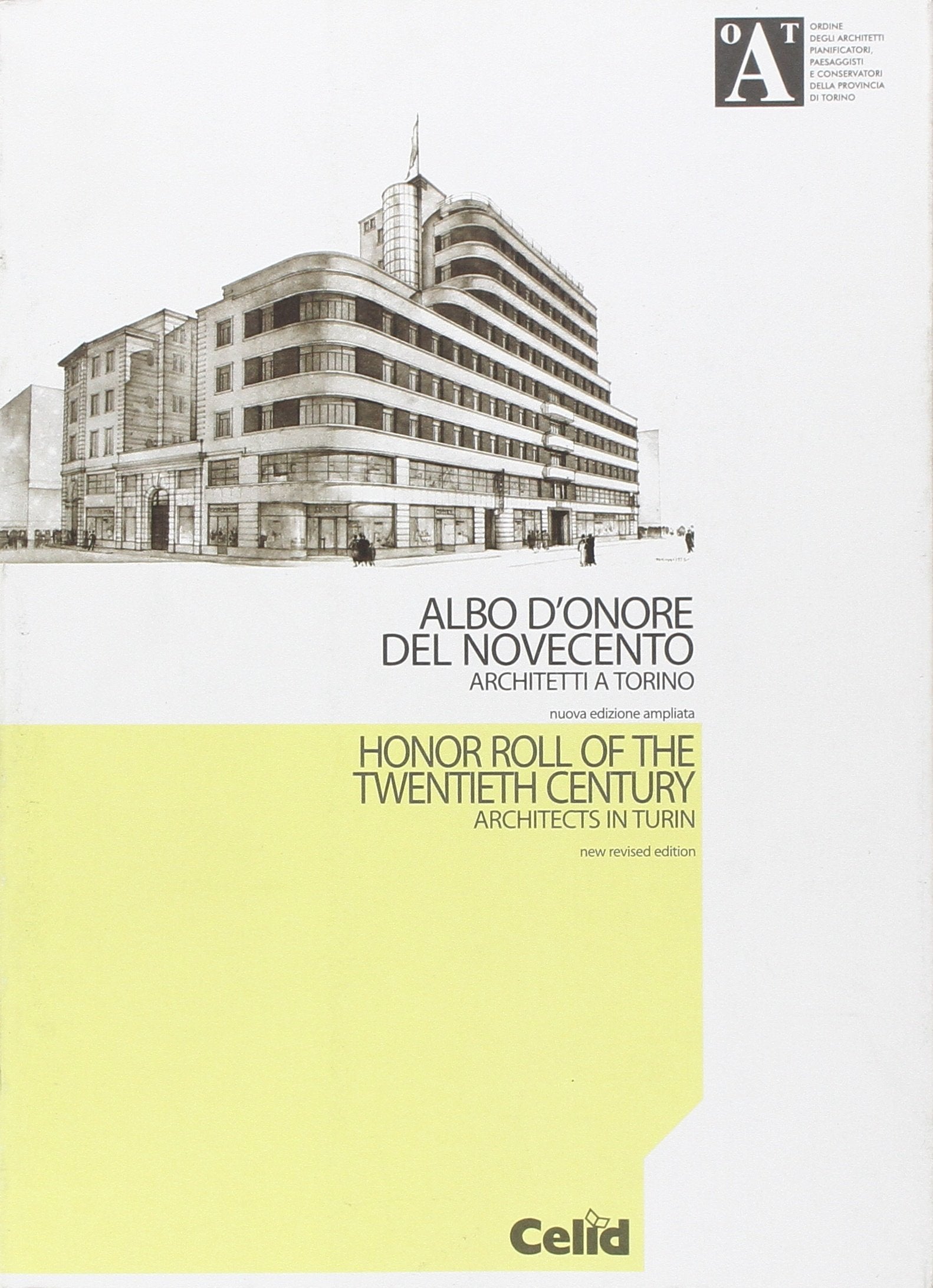 Albo d'onore del Novecento. Architetti a Torino. Ediz. italiana e inglese Architecture