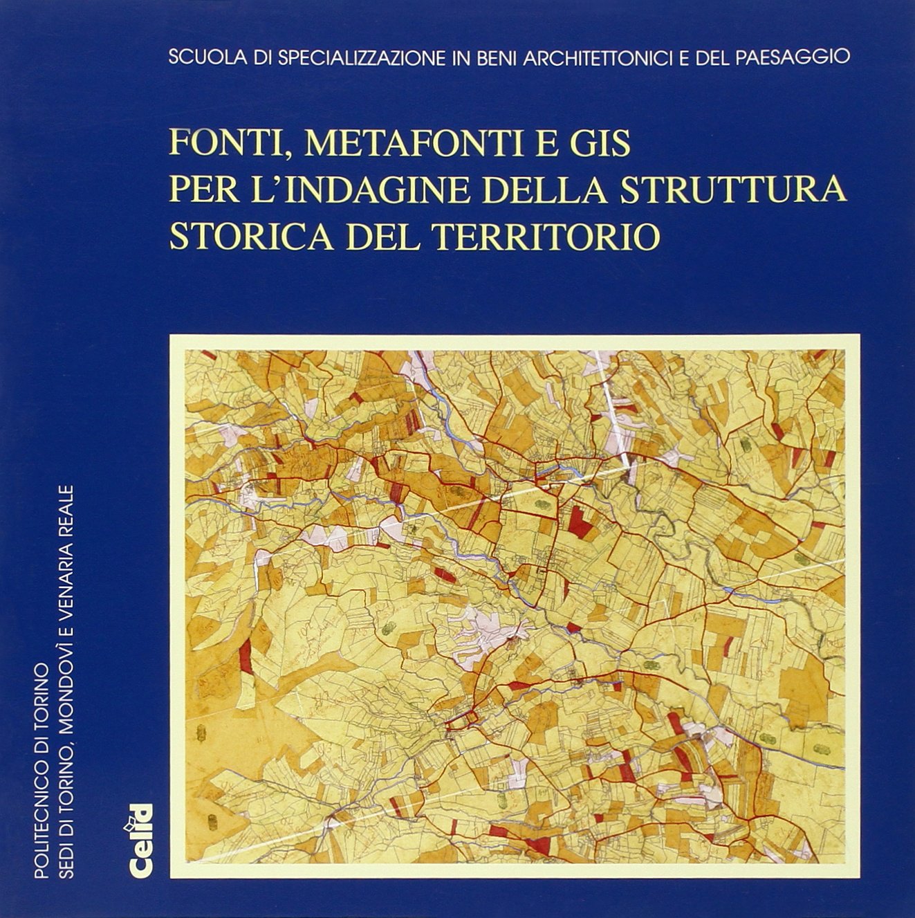 Fonti, matafonti e GIS per l'indagine della struttura storica del territorio (Scuola di specializzazione) Geology & Geography
