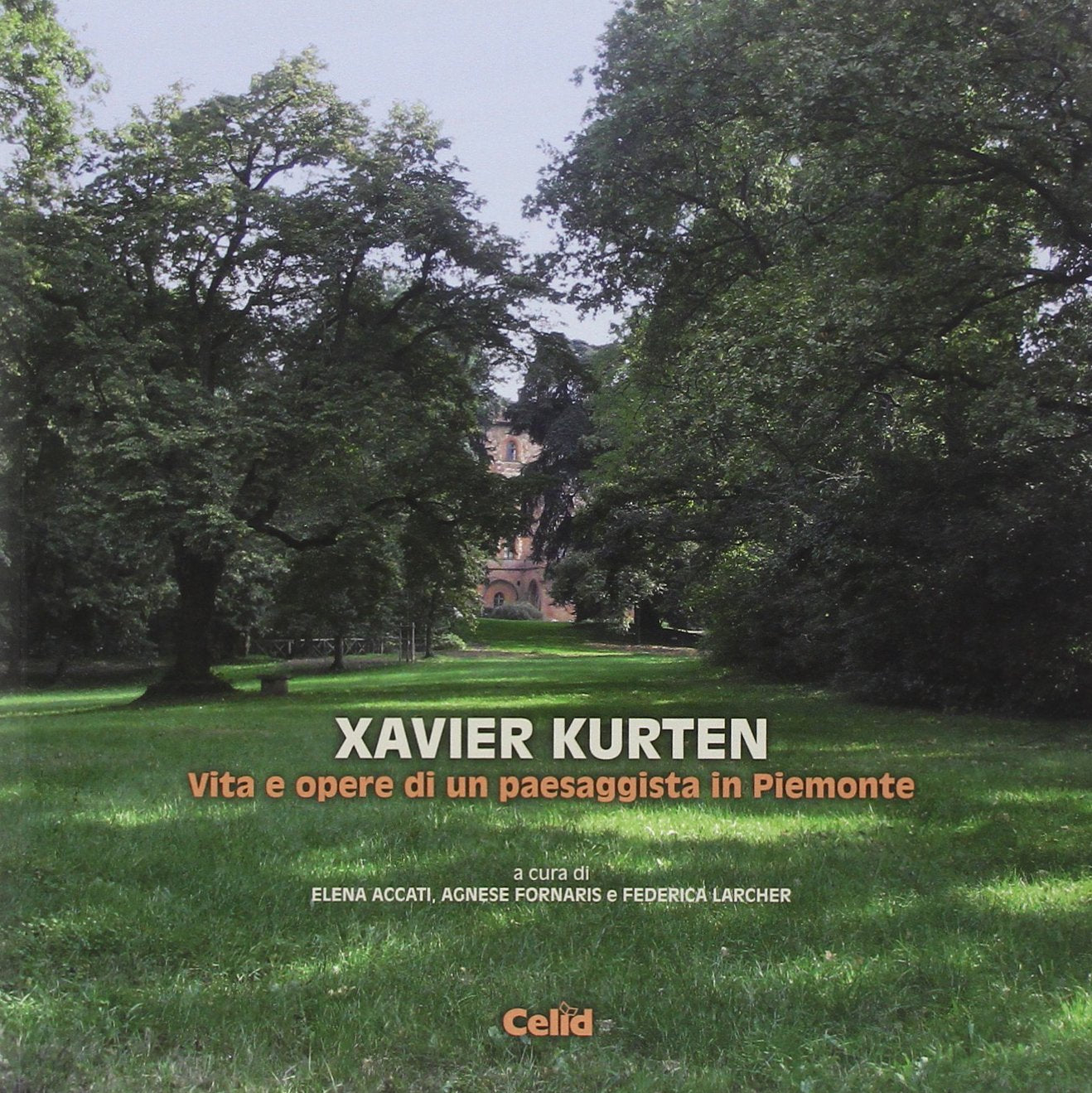 Xavier Kurten. Vita e opere di un paesaggista in Piemonte (Dentro l'architettura) Architecture