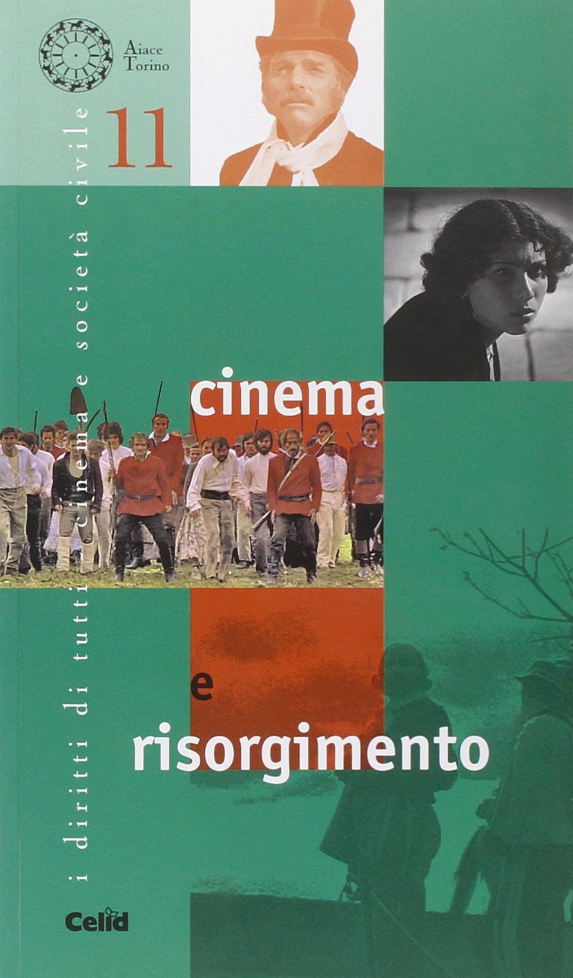Cinema e Risorgimento (I diritti di tutti. Cinema e società civ.) Film, Art & Culture