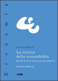 La ricerca della sostenibilità. Modelli di interazione economia-ambiente Business, Finance & Career