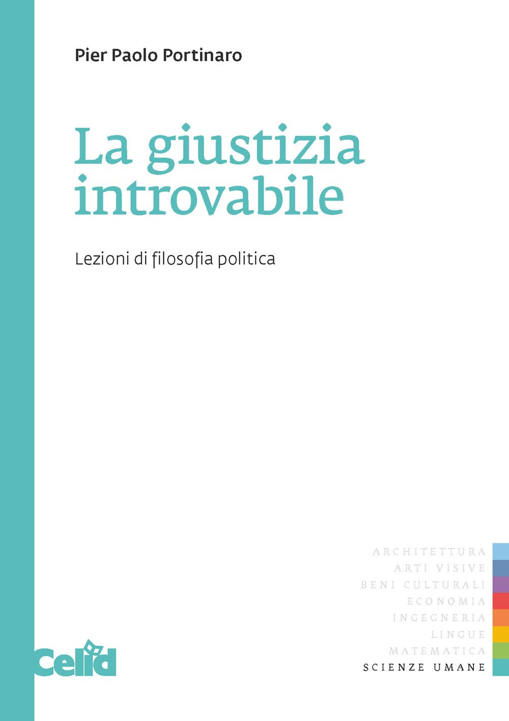 La giustizia introvabile. Lezioni di filosofia politica Philosophy