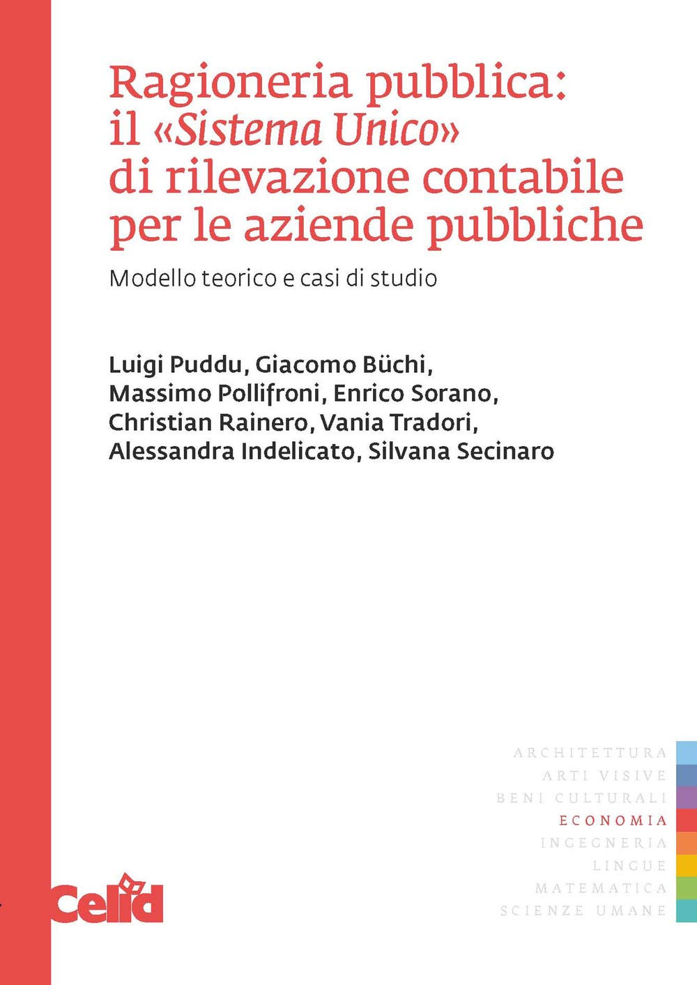Ragioneria pubblica: il «Sistema unico» di rilevazione contabile per le aziende pubbliche. Modello teorico e casi di studio book