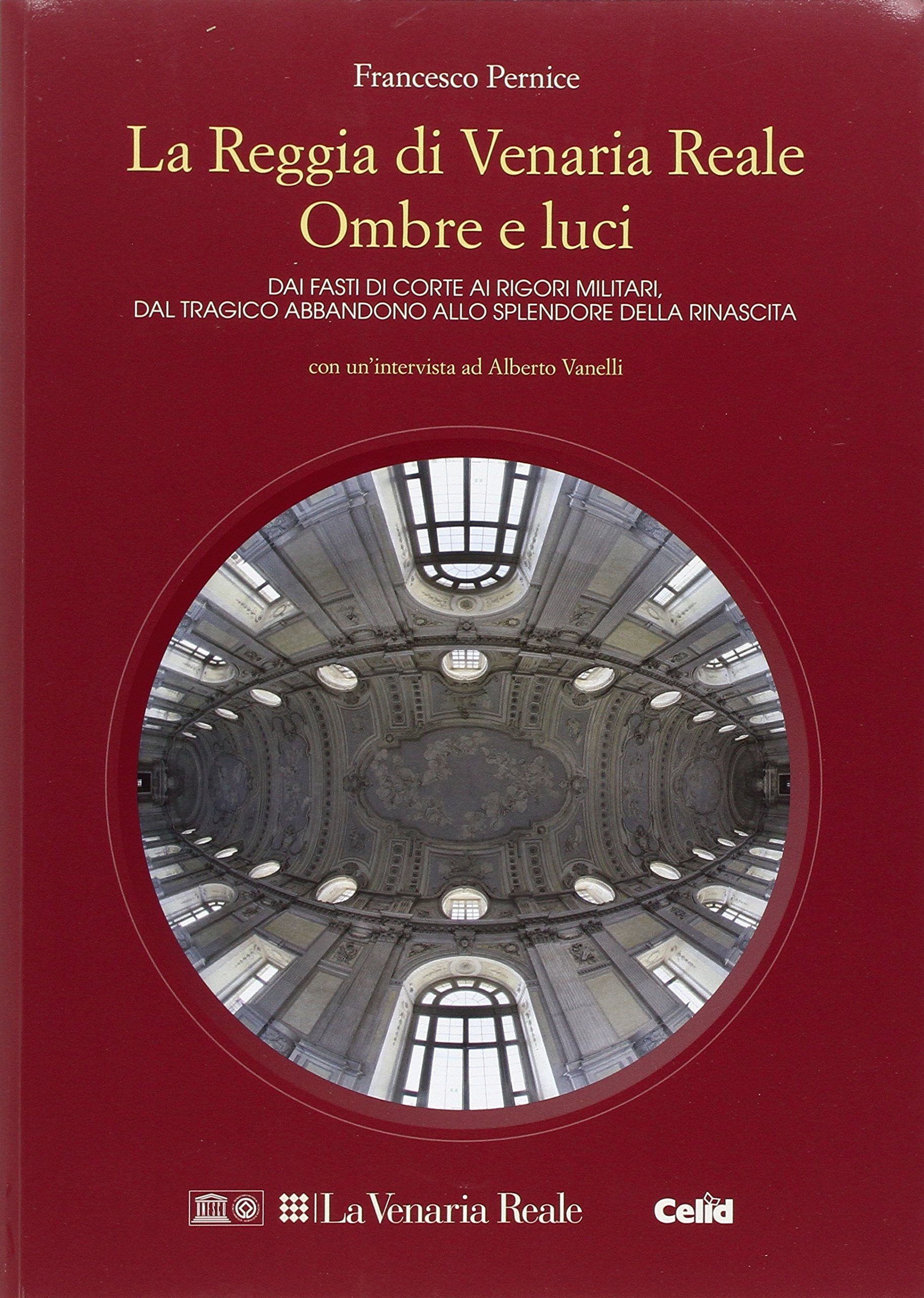 La reggia di Venaria Reale. Ombre e luci (Taccuini di restauro) Social Sciences