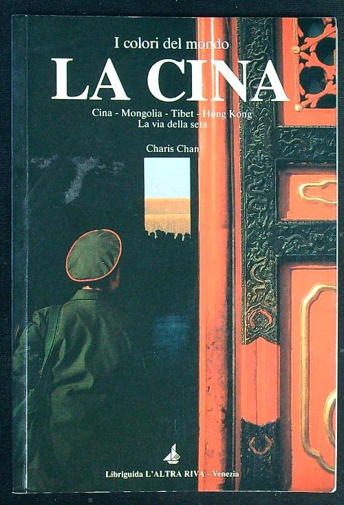 La Cina. Cina, Mongolia, Tibet, Hong Kong, la Via della seta Leisure, Home & Garden