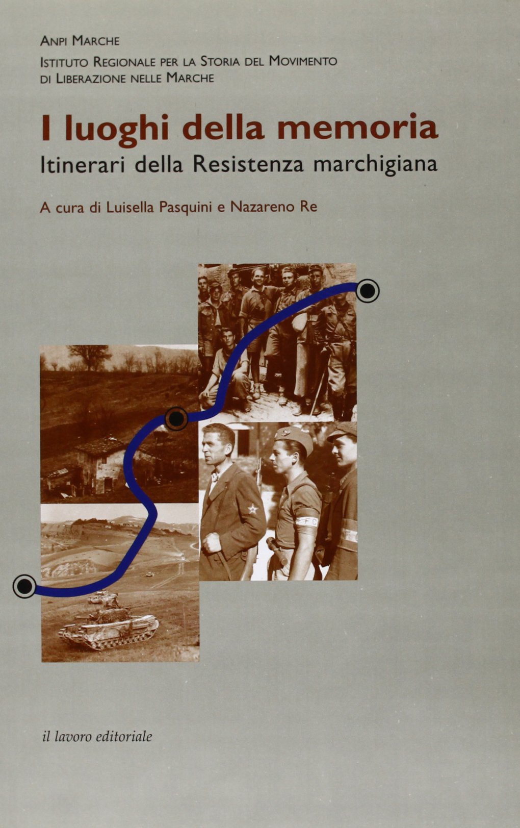 I luoghi della memoria. Itinerari della Resistenza marchigiana Politics & History