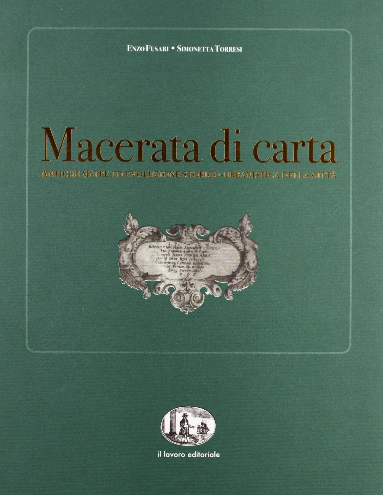 Macerata di carta. Antiche mappe ed evoluzione storico-urbanistica della città book