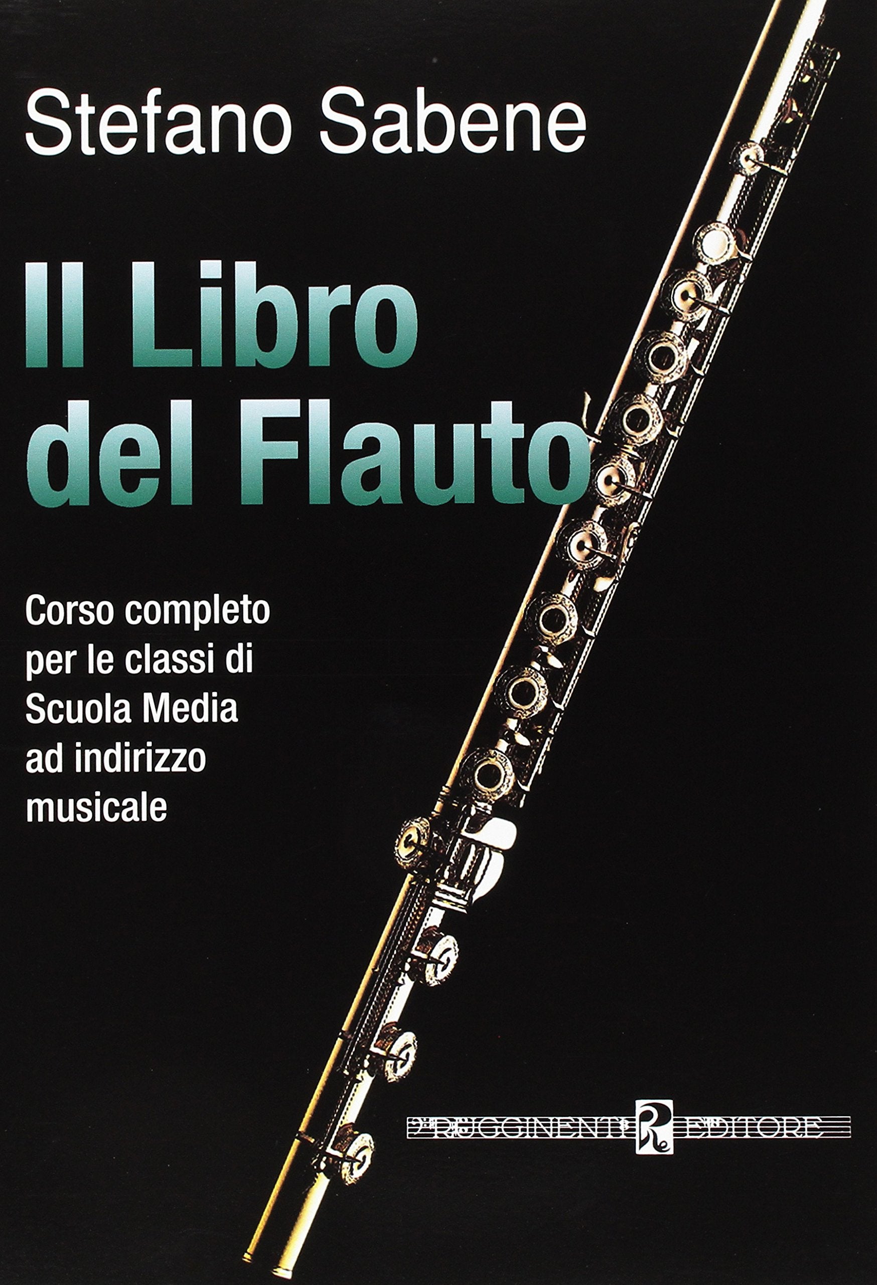 Il Libro Del Flauto: Corso Completo Per Le Classi Di Scuola Media a Indirizzo Musicale book