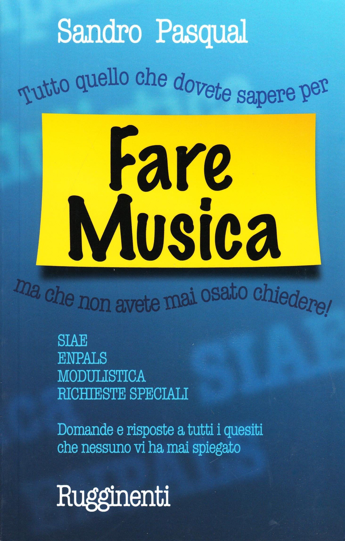 Fare musica. Tutto quello che dovete sapere per... ma che non avete mai osato chiedere Arts & Music