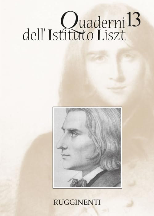Quaderni dell'Istituto Liszt (Vol. 13) (Monografie e storia musicale) Arts & Music
