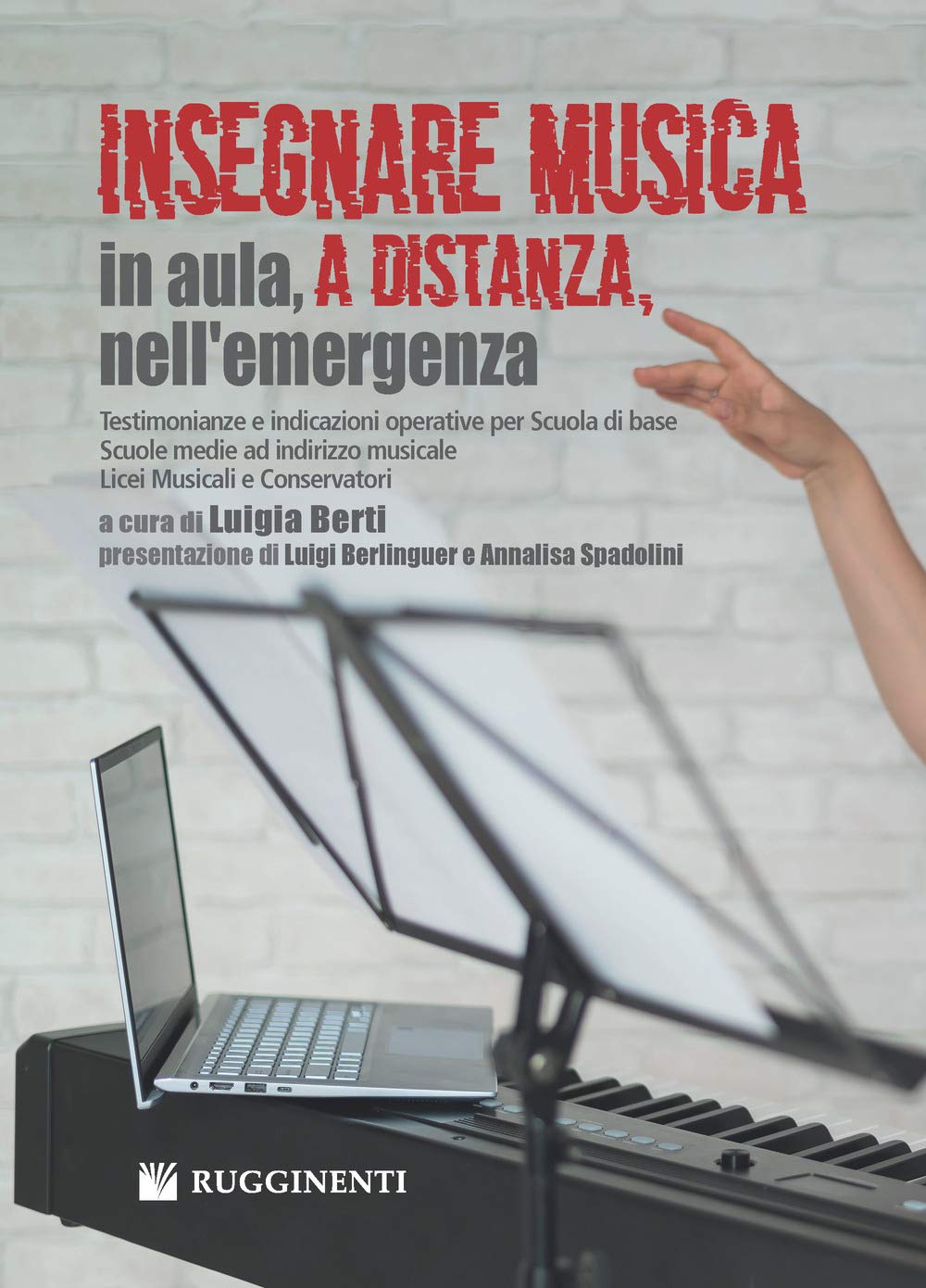 Insegnare musica, in aula, a distanza, nell'emergenza. Testimonianze e indicazioni operative per Scuola di base, Scuole medie ad indirizzo musicale, Licei Musicali e conservatori Study Guides