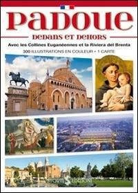 Padova dentro e fuori. Con i colli Euganei e la riviera del Brenta. Ediz. francese book