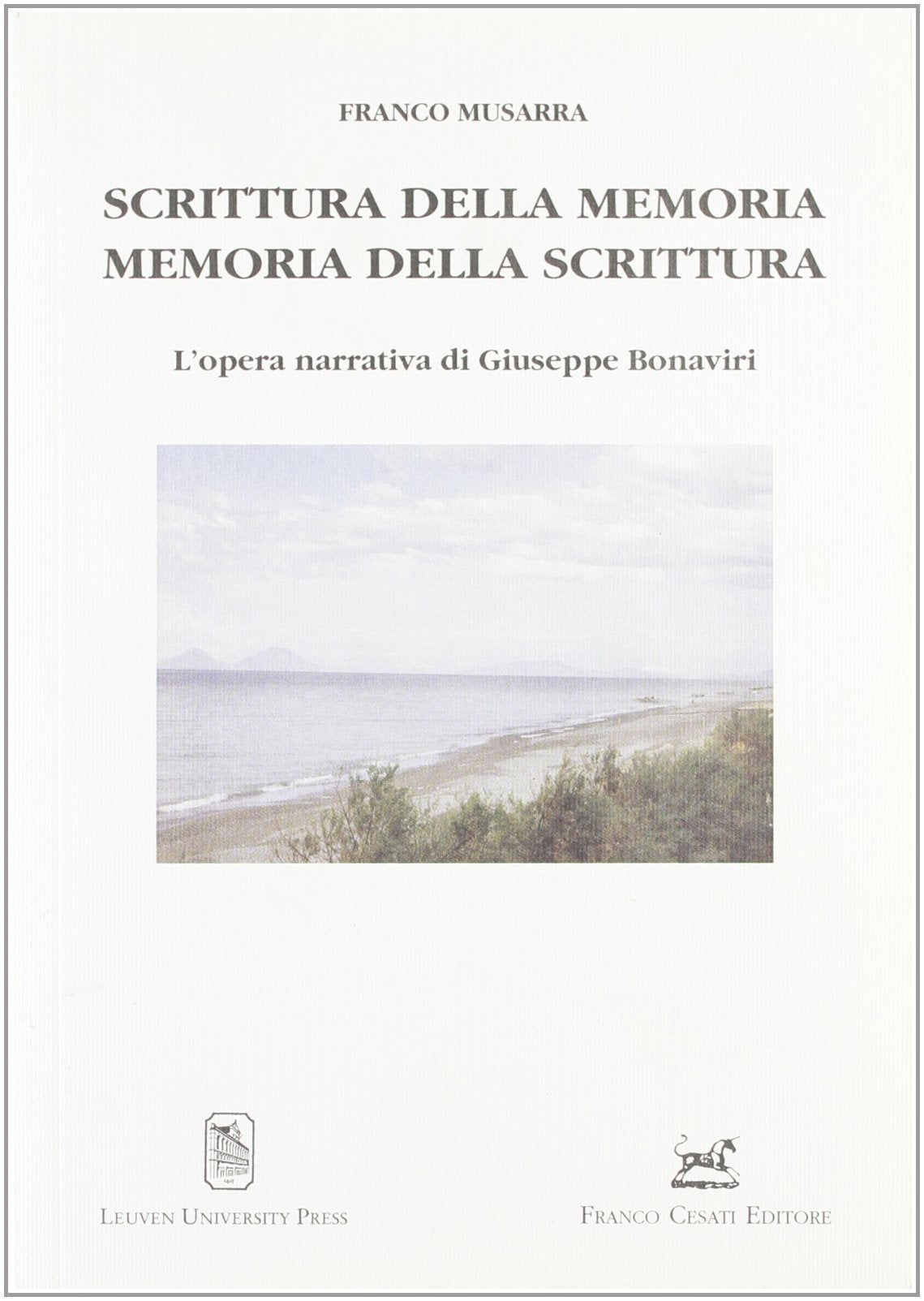 Scrittura della memoria, memoria della scrittura. L'opera narrativa di Giuseppe Bonaviri (University Leuven. Nuova serie) Poetry