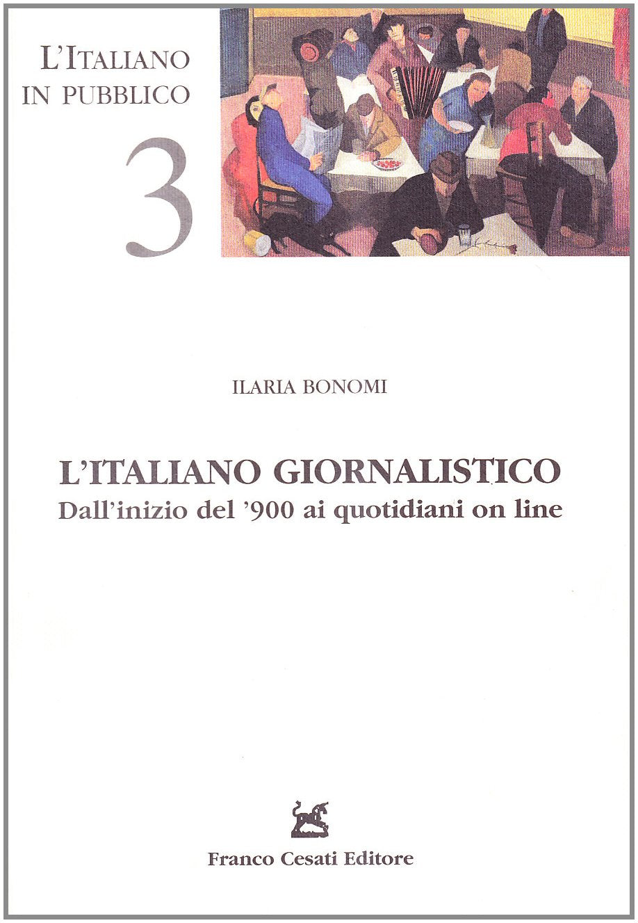 L'italiano giornalistico. Dall'inizio del '900 ai quotidiani on line book