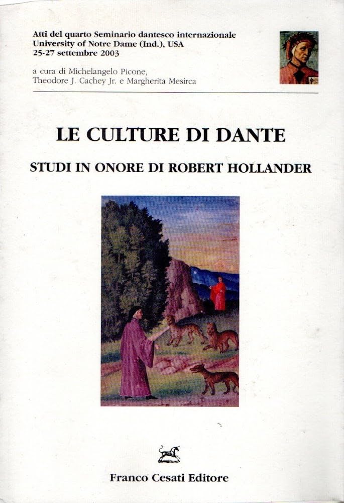 Le culture di Dante. Studi in onore di Robert Hollander. Atti del IV seminario dantesco internazionale (University of Notre Dame U.S.A., 25-27 settembre 2003) (Quaderni della Rassegna) Contemporary literature Books