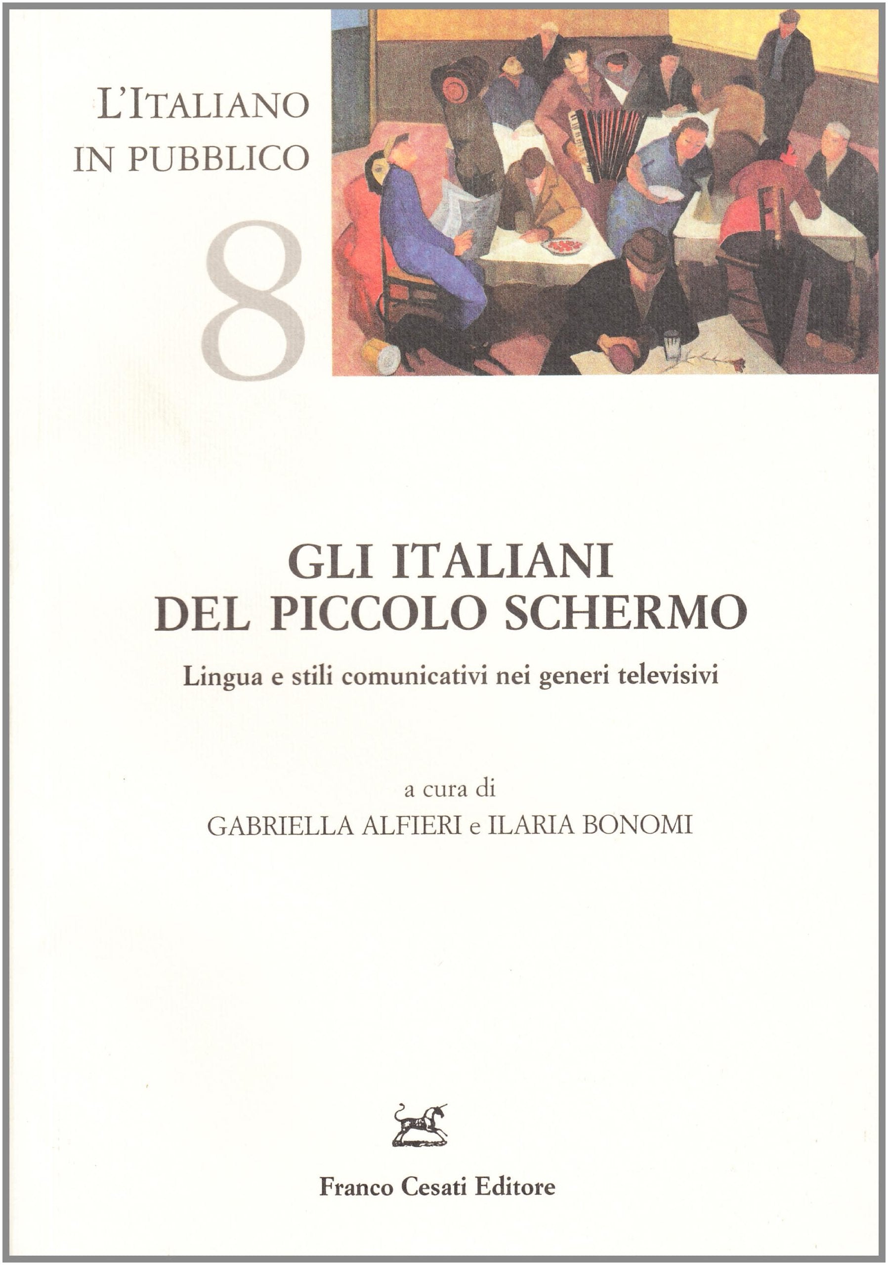 Gli italiani del piccolo schermo. Lingua e stili comunicativi nei generi televisivi book